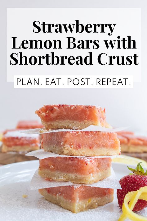 Pink dessert bars are stacked on a white plate with lemon peel and strawberry slices as garnish. The words, "Strawberry Lemon Bars with shortbread Crust" and "Plan. Eat. Post. Repeat." are in a white box at the top of the image. Strawberry Lemon Bars Recipes, Strawberry Shortbread Bars, Strawberry Lemonade Bars, Strawberry Lemon Recipes, Strawberry Lemon Desserts, Strawberry Dessert Bars, Strawberry Lemon Bars, Bars With Shortbread Crust, Lemon Sweets