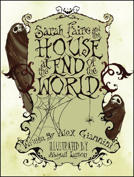 Sarah Faire and the House at the End of the World book Scary Stories Book, Story Book Cover, Abigail Larson, Scary Story, Tarot Tattoo, Halloween Reading, Writers And Poets, Scary Places, The End Of The World