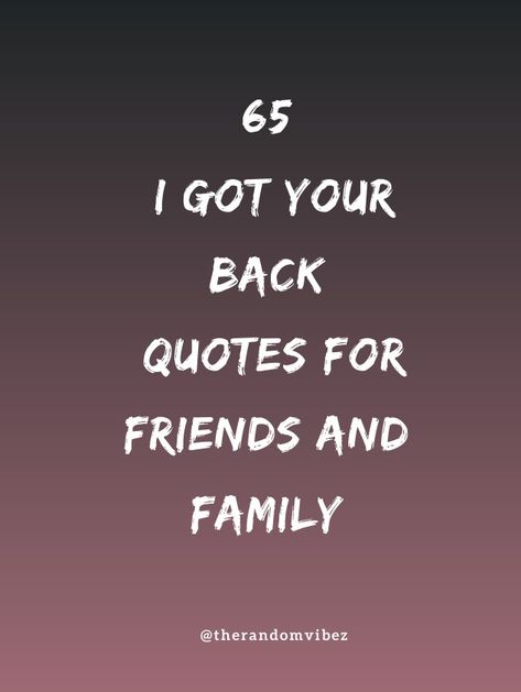 #gotyourbackquotes #ivgotyourbackquotes #cutelovequotes #lovecaptions #inspirationallifequotes #positivemorningquotes #motivationalmorningquotes #popularquotes #dailyquotes #quoteoftheday Got Your Back Quotes Friendship, I Got Your Back Quotes Friendship, Friends Who Have Your Back Quotes, We Got Your Back Quotes, Always Got Your Back Quotes, I Got You Quotes Friendship, Friends Have Your Back Quotes, I Need New Friends Quotes Funny, Ive Got Your Back Quotes