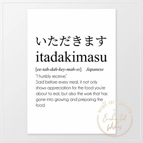 Itadakimasu definition print Colour In Japanese, Japan Words And Meanings, Aesthetic Japanese Words With Meaning, Please In Japanese, Japanese Words Aesthetic, Japanese Sayings, Kitchen Dining Room Wall Decor, Beautiful Japanese Words, Japan Theme