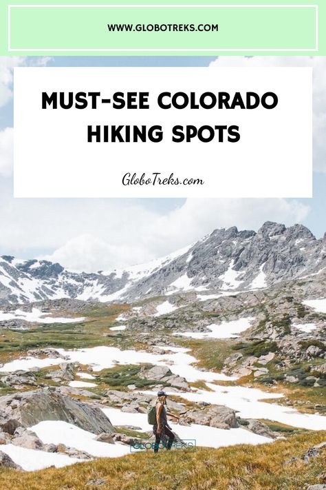 Person hiking in the Colorado mountains with snow patches and rocky peaks in the background, promoting 'Must-See Colorado Hiking Spots' on GlobeTreks.com. Colorado Hiking Trails, Ohio State Parks, Beginner Hiking, Beginner Hiker, Colorado Trail, Hiking Photography, North Cascades National Park, Colorado Vacation, Hiking Spots