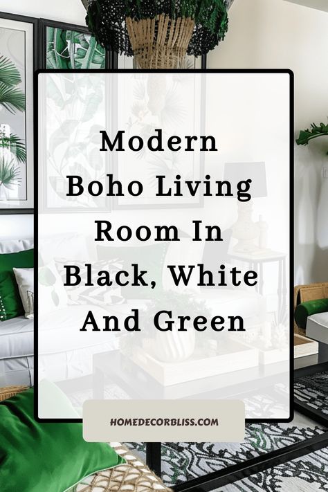 boho living room Black And White Rooms With Pop Of Color, Black White Grey And Green Living Room, Black And White Furniture Ideas, Boho Modern Living Room Ideas, Green Black And White Living Room, Black White And Green Living Room, Black White Green Living Room, Black Green Living Room, White And Green Room