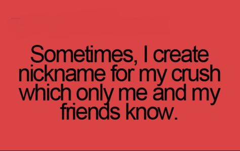 Secret nicknames Nicknames For Friends, Teenager Posts Parents, Teenager Posts School, Teenager Posts Love, For Crush, Crush Texts, Boy Facts, Teenager Posts Girls