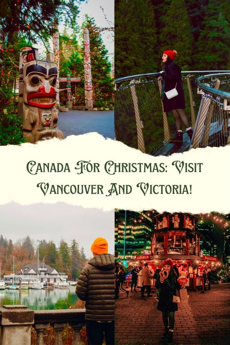 A four photo collage; red and brown totem poles, a woman in a red winter hat standing on a bridge lofted in lush green pine trees, a man in a yellow hat looking out to a boat house, the same woman eating a giant pretzel in front of a three tiered german christmas market stand for mulled wine Victoria Christmas, Christmas Vancouver, Vancouver Christmas, Vancouver Canada Christmas, British Columbia Winter, Vancouver Christmas Market, Canada Christmas, Victoria Canada, Visit Vancouver