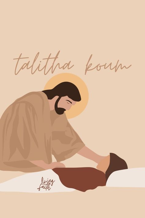 Talitha Koum, Jesus raises Jairus's dead daughter Talitha Cumi, Talitha Koum, Luke 8, Matthew 5, Jesus Heals, Jesus Resurrection, Bible Motivation, Do Not Be Afraid, Inspirational Bible Verses