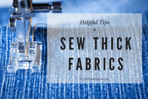 How to Sew Thick Fabric? First Time Sewing Projects, First Time Sewing, Making Your Own Clothes, Leather Glue, Sewing Machine Reviews, Stitching Projects, Tailoring Techniques, Sewing Lace, Types Of Fabric