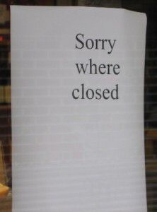 Wherever it's closed, they're sorry. Or something. Funny Misspellings, Funny Grammar Mistakes, Funny Mistakes, Correct Grammar, Grammar Jokes, Teaching Memes, Writing Skill, Grammar Nerd, Funny Road Signs