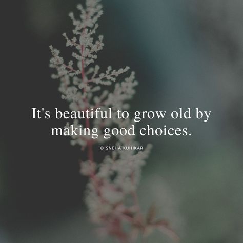 Beautiful Growing Old Gracefully Quotes, Growing Older Quotes, Older Quotes, Making Good Choices, Aging Quotes, 2024 Year, Grow Old, Mandala Art Lesson, Make Good Choices