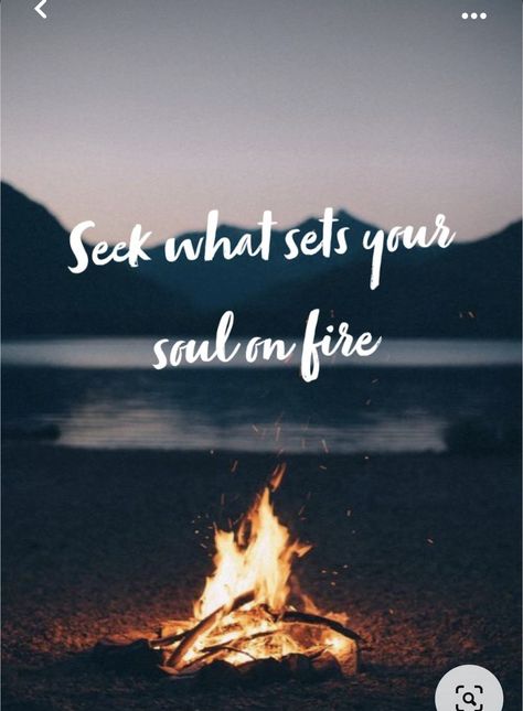 Find What Sets Your Soul On Fire, Seek What Sets Your Soul On Fire, What Sets Your Soul On Fire, Set Your Soul On Fire Quotes, Do What Sets Your Soul On Fire, Short Quotation Inspirational, Fire In Her Soul Quotes, Wiser Quotes, Boss Girl Quotes