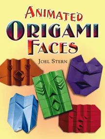 Read Animated Origami Faces Online by Joel Stern | Books Origami Books, Origami Paper Folding, Origami Techniques, Origami Swan, Origami Ball, Origami Bookmark, Book Origami, Dover Publications, Origami Instructions