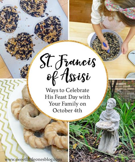 Sweet Little Ones: Feast Day Celebrations: St. Francis of Assisi St Francis Of Assisi Crafts For Kids, Bird Seed Cakes, All Saints Day Party, Catholic Kids Activities, Catholic Feast Days, St Francis Assisi, Mary Garden, Liturgical Living, Peace Prayer