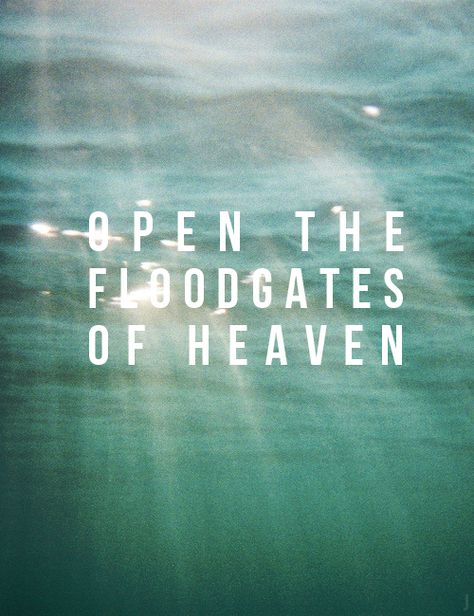 Open the floodgates of heaven.. Floodgates Of Heaven, Showers Of Blessing, Jesus Culture, Love One Another, Blessed Life, Love Words, God Is Good, Timeline Photos, Faith Quotes