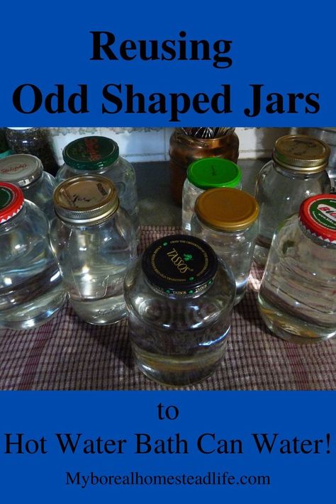 Reusing Odd shaped jars for hot water bath canning water Plastic Water Bottle Storage, Hot Water Canning, Canning Garden, Canning Water, Hot Water Bath Canning, Water Bath Canning Recipes, Nontoxic Living, Food Preserving, Preserving Foods