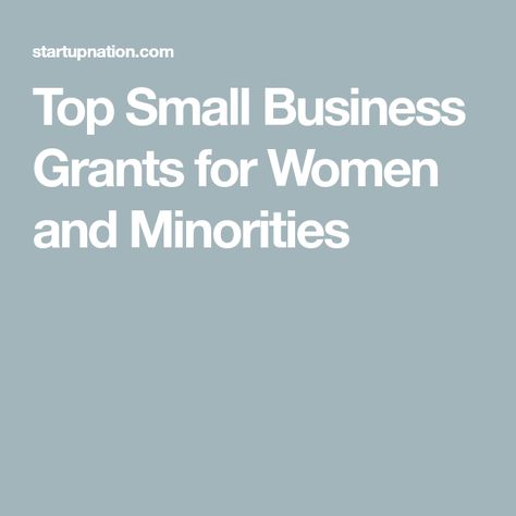 Top Small Business Grants for Women and Minorities Small Business Grants, Business Grants For Women, Grants For Women, Small Business Funding, Llc Business, Grant Money, Job Employment, Small Business Start Up, Grant Writing