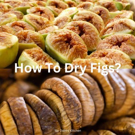 How To Dry Fresh Figs, How To Dehydrate Figs, Figs Recipes Fresh, How To Dry Figs At Home, Dehydrated Figs In Air Fryer, How To Dry Figs, Cooking With Dried Figs, Drying Figs In Oven, Drying Figs In Dehydrator