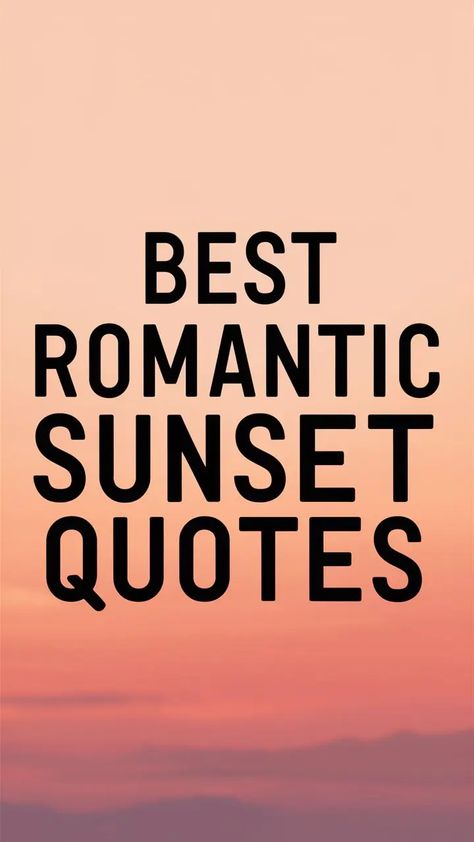 84 Romantic Sunset Quotes For Your Special Someone - Positive Scope Sunset Lovers Quotes, Romantic Sunset Quotes, Sunset Quotes Beautiful, October Quotes, Long Distance Love Quotes, Together Quotes, Romantic Sunset, Lovers Quotes, Sunset Lover