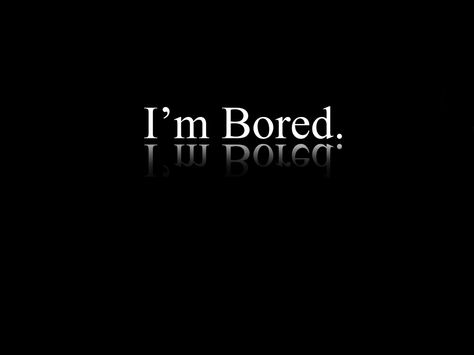 . Boring Wallpaper, Bored Wallpaper, Black And White Words, Disney Movies To Watch, Am Bored, Normal Is Boring, Wallpapers For Mobile Phones, Words Wallpaper, I'm Bored