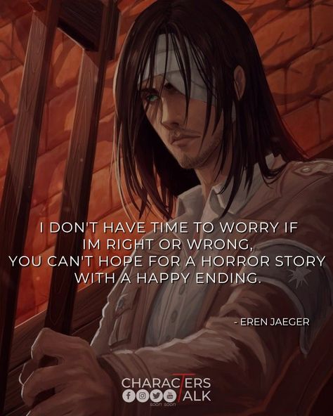 Aot Anime Quotes, Eren Jaeger Quotes, Eren Quotes, Eren Yeager Quotes, Levi Ackerman Quotes, Attack On Titan Quotes, Eren Jaeger Anime, Scorpio Mars, Tokyo Ghoul Quotes