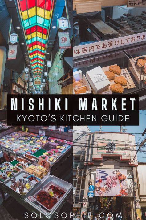 how to visit nishiki market/ kyotos kitchen/ kyoto japan travel guide Nishiki Market Kyoto, Nishiki Market, Kyoto Travel Guide, Japan Holiday, Kyoto Japan Travel, Japan Holidays, Kitchen Guide, Tokyo Japan Travel, Kyoto Travel