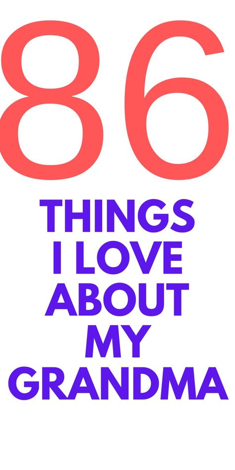 86 THINGS I Love About My Grandma - Here are 86 things I love about my Grandma. Happy 86th Birthday, 86 Birthday, To My Grandma, Birthday Grandma, I Love My Grandma, Happy Birthday Grandma, Entrepreneur Advice, Make A List, Things I Love