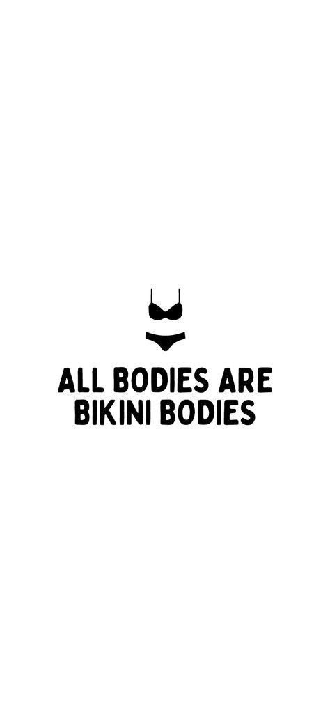 All bodies are bikini bodies - iPhone XR Wallpaper Background #background #wallpaper #bikini #bodypositivity #bikinibody #bikinibodies #iphone #blackandwhite #quoteoftheday #quotes #quote #swimwear Every Body Is A Summer Body Quote, Swimwear Quotes, Body Confident Captions, Swimwear Instagram Feed, Swimsuit Quotes, Summer Body Quotes, Swimwear Logo, Shopping Quotes Funny, Swimsuit Pics