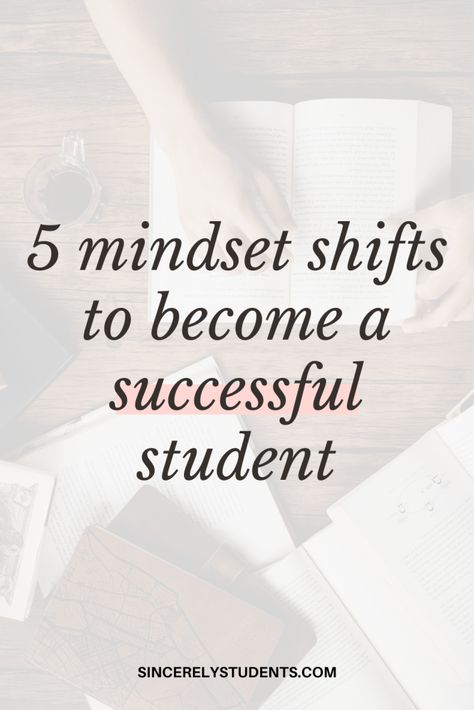 5 Mindset Shifts To Become A Successful Student - Sincerely Students Successful Student, Student Lifestyle, Psych Major, Business Student, Mindset Shift, Stuck In A Rut, Grad Student, Alternative Healing, Success Coach