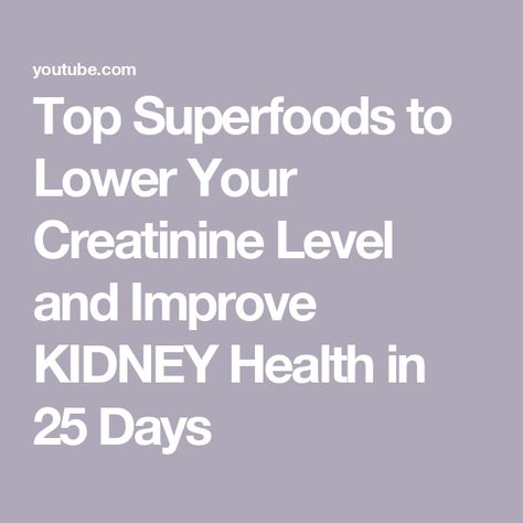 Top Superfoods to Lower Your Creatinine Level and Improve KIDNEY Health in 25 Days Lower Creatinine Levels, Top Superfoods, Creatinine Levels, Kidney Recipes, Kidney Health, Healing Therapy, Healthy Food Options, Leafy Greens, Heart Health