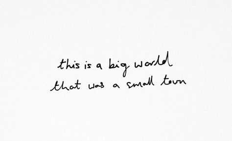 This is a big world. That was a small town. Small Town Quotes, White Horse Taylor Swift, Pfp Twitter, Fearless Album, Swift Quotes, Carrie White, Story Design, Taylor Lyrics, Swift Lyrics