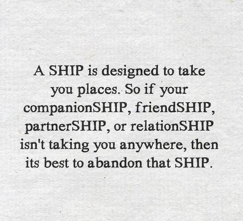 A ship is designed to take you places, companionship friendship partnership relationship e250116 Affair Quotes, Peaceful Warrior, Morning Greetings Quotes, Life Advice, True Words, Good Advice, Spiritual Awakening, Beautiful Quotes, Memes Quotes