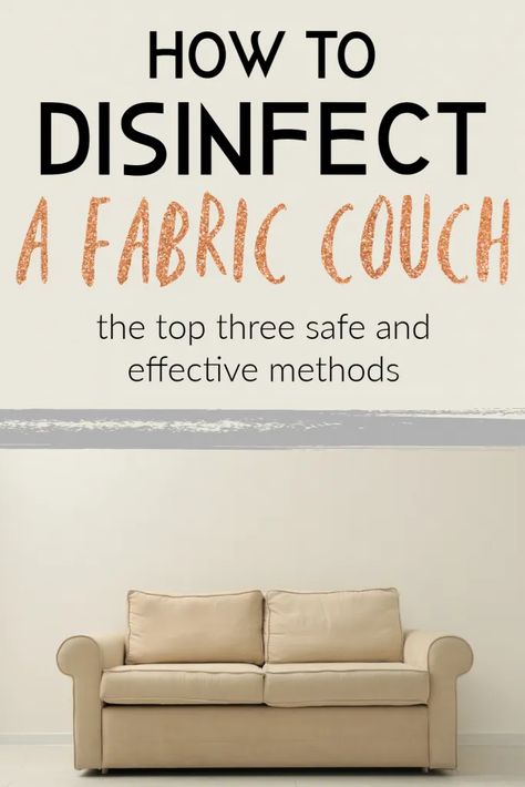 How to Disinfect a Fabric Couch: 3 Methods that Work - Cabin Lane Sofa Cleaning Tips Fabrics, Diy Couch Spray, Couch Odor Remover, Diy Couch Deodorizer Spray, How To Clean And Deodorize Couch, Steam Cleaning Couch, How To Freshen Up A Couch, Couch Deodorizer Diy, Cleaning Couch Cushions