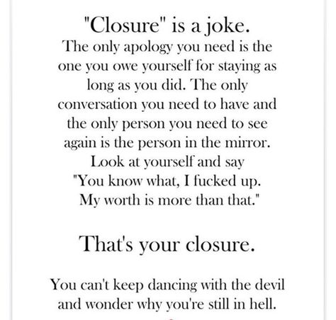 Untitled Closure Quotes, Shanna Moakler, Real Quotes, Note To Self, Meaningful Quotes, The Words, Great Quotes, True Quotes, Relationship Quotes