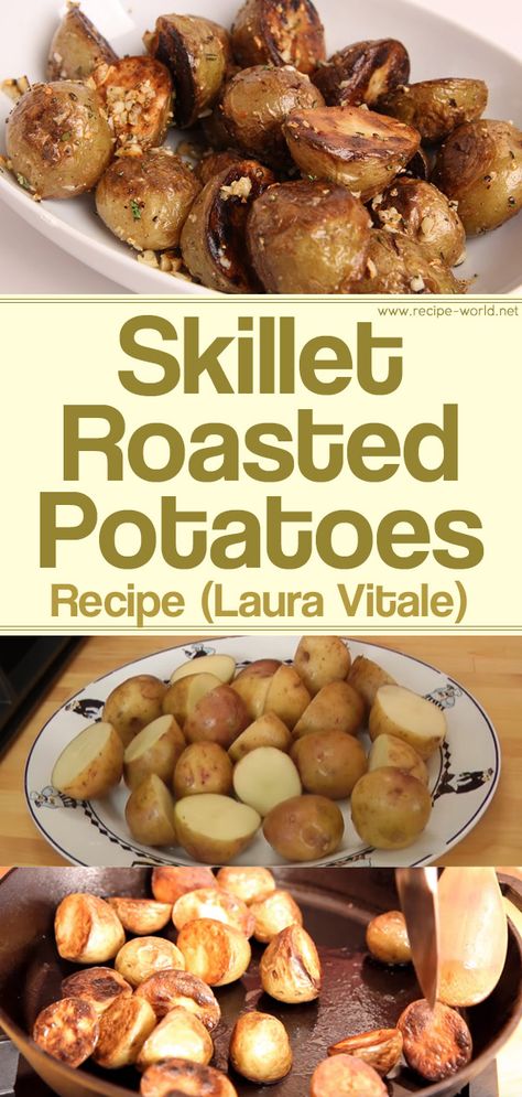 Recipe World Skillet Roasted Potatoes Recipe - Laura Vitale - Recipe World Laura Vitale Recipes, Laura Vitale, Potato Varieties, Electric Skillet, Paleo Cookbook, Celebrity Recipes, Roasted Potato Recipes, Sarah Kay, How To Cook Potatoes