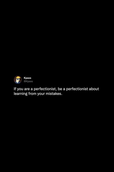 Perfectionist Quotes, Mistakes Quotes, Perfectionism Quotes, Quotes Learning, Mistake Quotes, Learn From Your Mistakes, Perfectionism, What I Need, Real Quotes