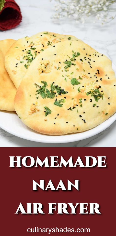 Naan Bread in Air Fryer - Culinary Shades Air Fryer Naan Bread, Air Fryer Naan, Bread In Air Fryer, Homemade Garlic Naan, Naan At Home, Make Naan Bread, How To Make Naan, Garlic Naan Recipe, Plain Naan