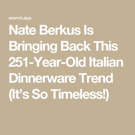 Nate Berkus Is Bringing Back This 251-Year-Old Italian Dinnerware Trend (It’s So Timeless!) Italian Dinnerware, Italian Plates, Richard Ginori, Nate Berkus, Dresser Sets, Cooking Basics, New Recipes, Brown And Grey, Year Old