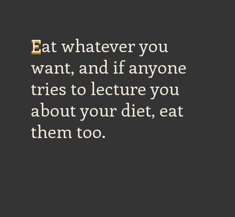 Eat What You Want Quotes, Diet Funny, Want Quotes, Eating Food Funny, Diet Humor, Divorce Humor, Week Diet, Divorce Quotes, Picky Eaters