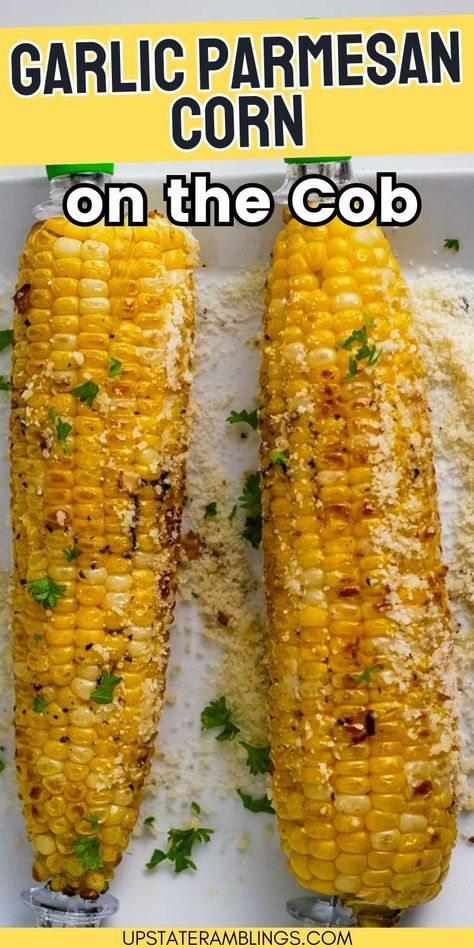 Garlic Parmesan Corn on the Cob Corn On The Cob Parmesan Cheese, Corn On The Cob Meals, Garlic Parm Corn On The Cob, Air Fryer Corn On The Cob Fresh, Garlic Parmesan Corn On The Cob, Garlic Corn On The Cob, Garlic Parmesan Corn, Parmesan Corn On The Cob, Best Corn On The Cob Recipe