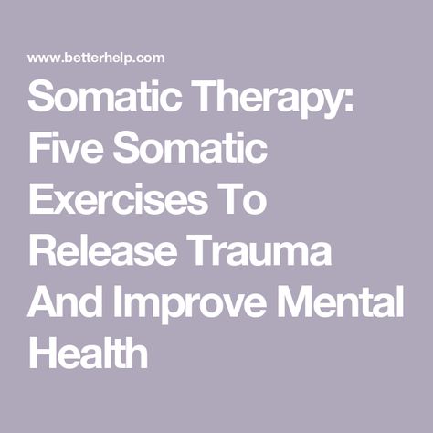 Somatic Therapy: Five Somatic Exercises To Release Trauma And Improve Mental Health Somatic Symptom Disorder, Somatic Breathing, Somatic Therapy Exercises, Somatic Exercise, Somatic Experiencing, Somatic Healing, Somatic Therapy, Somatic Exercises, Brain Stimulation