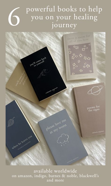 6 healing books by Michaela Angemeer Aesthetic Self Help Books, Books To Help You Heal, Healing My Heart Book, Healing Book Quotes, Poems For The Signs, You'll Come Back To Yourself, Poetry Cover, Love Me At My Worst, Michaela Angemeer