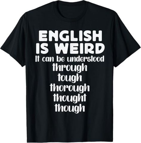 Amazon.com: English is Weird Funny English Teacher Gifts Grammar Teacher T-Shirt : Clothing, Shoes & Jewelry English Is Weird, Funny English, English Teacher Gifts, Weird Funny, English Teachers, Mens Cotton T Shirts, Mens Workout Clothes, Funny Graphic Tees, English Teacher