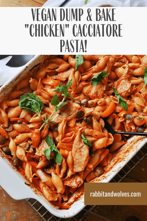 Dump and Bake Vegan "Chicken" Cacciatore Pasta - Rabbit and Wolves Vegan Chicken Cacciatore, Vegan Dump And Bake, Tuscan Rigatoni, Dump And Bake Chicken, Vegan Feast, Dump And Bake, Yummy Noodles, Meatless Mains, Enchilada Pasta