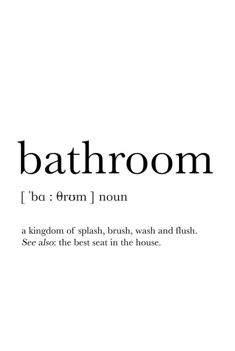 Bathroom Definition Sign, Aesthetic Bathroom Pictures, Bathroom Poster Ideas, Posters Bathroom, Bathroom Art Prints Free Printables, Bathroom Quotes Printable Free, Quotes For Bathroom Wall, Bathroom Prints Free, Restroom Wall Decor Ideas