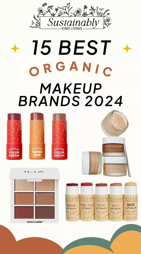 15 Best Natural Organic Makeup Brands For A Non-Toxic Beauty Routine • Sustainably Kind Living Organic Makeup Products, Non Toxic Makeup Brands, Chemical Free Makeup, Best Organic Makeup, Natural Makeup Brands, Organic Makeup Brands, Healthy Makeup, Nontoxic Beauty, All Natural Makeup