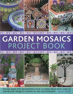 Garden Mosaics Project Book Garden Mosaics, Easy Mosaic, Mosaic Garden Art, Ideas For Decorating, Pebble Mosaic, Glass Garden Art, Mosaic Garden, Mosaic Projects, Mosaic Diy