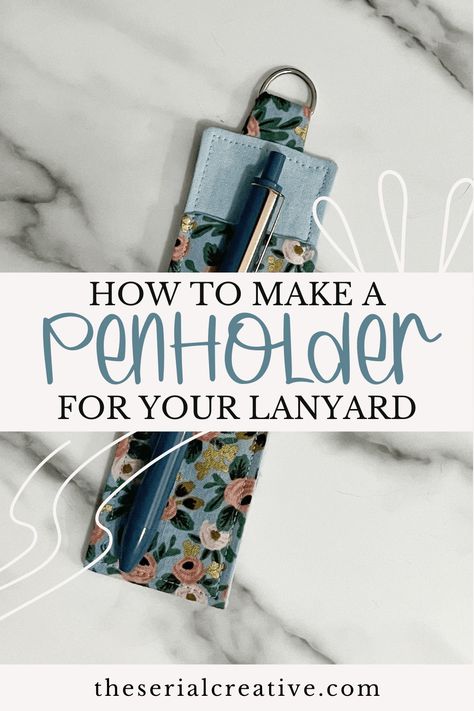 How to Make a Lanyard Penholder Attachment - Free Pattern! - The Serial Creative Fabric Lanyard Pattern, Nurse Sewing Projects, Diy Fabric Lanyard, Lanyard Sewing Pattern Free, How To Sew A Lanyard, Free Sewing Patterns For Gifts, Pen Holder Sewing Pattern, Pen Lanyard Diy, Fabric Pen Holder Pattern