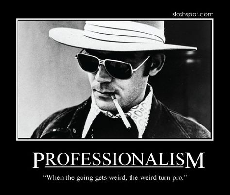 Hunter S Thompson - Professionalism | Flickr - Photo Sharing! Fingerprint Painting, Gonzo Journalism, Hunter S Thompson Quotes, Hunter Thompson, Hunter S Thompson, Hunter S, Fear And Loathing, Evil Twin, Motivational Posters