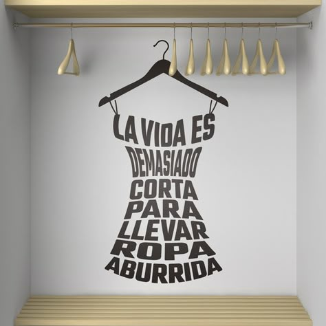 La vida es demasiado corta para... - VINILOS DECORATIVOS Spanish Outfits, Boutique Decor, Quote Decals, Boutique Interior, Vintage Store, Window Display, Visual Merchandising, Store Design, Vinyl Wall