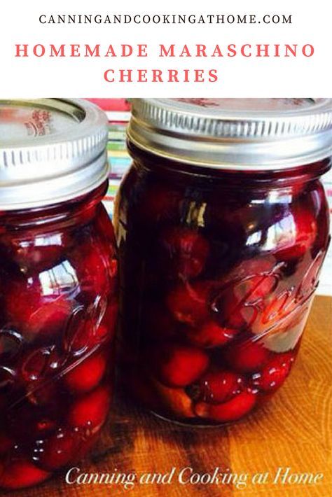 Marchino Cherry Recipes, Mari Chino Cherry Recipes, Homemade Maraschino Cherries, How To Make Maricino Cherries, Sweet Cherry Canning Recipes, Canning Sweet Cherries, Marachino Cherries Dessert, Canning Maraschino Cherries, Pickle Veggies