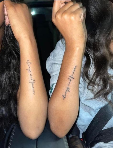 Tattoos With Cousins, Significant Best Friend Tattoos, Sister Tattoos Always And Forever, Matching Tattoos For 2 Sisters, Best Friend Tattoos Forearm, Matching Tattoos Sayings, Tattoos To Get With Your Cousin, Sister Tattoos For 2 Quotes, Tattoos With Sister Ideas