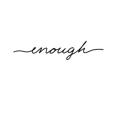 An iPad design of a tattoo (the word enough) Simple Word Tattoos, Small Words Tattoo, Meaningful Word Tattoos, One Word Tattoo, Enough Tattoo, Wörter Tattoos, One Word Tattoos, Ipad Design, Petit Tattoo